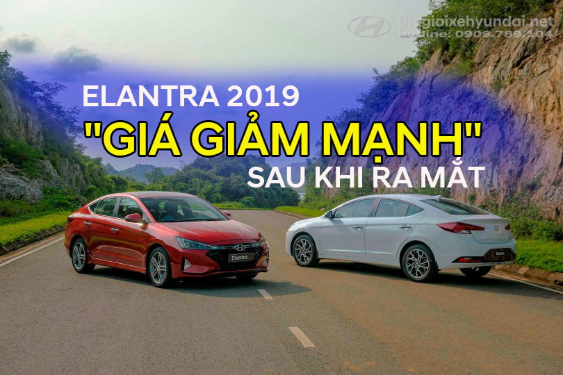 Elantra 2019 gia giam manh